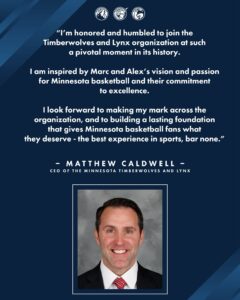 Minnesota Timberwolves and Lynx Announced Matthew Caldwell As Their New CEO